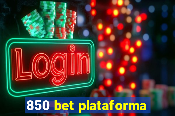 850 bet plataforma