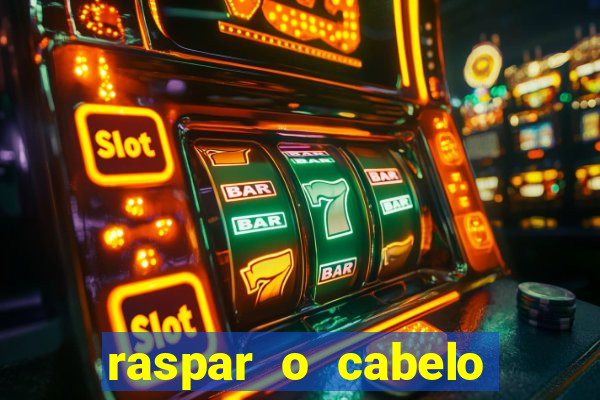 raspar o cabelo significado espiritual