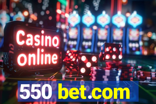 550 bet.com