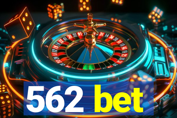 562 bet