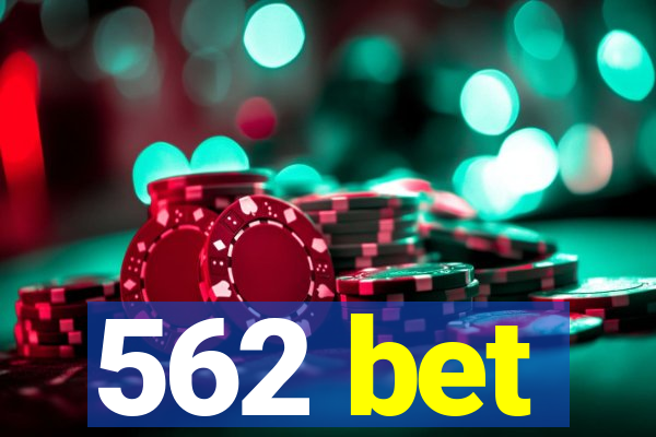 562 bet