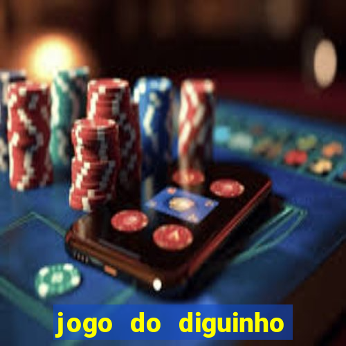 jogo do diguinho para ganhar dinheiro