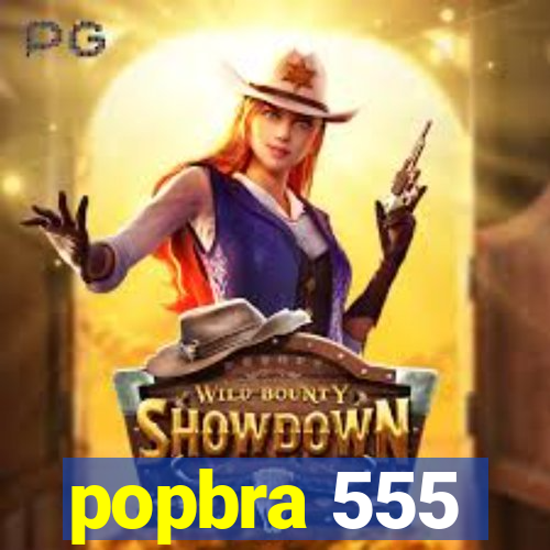 popbra 555