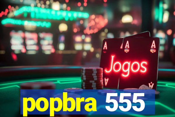 popbra 555