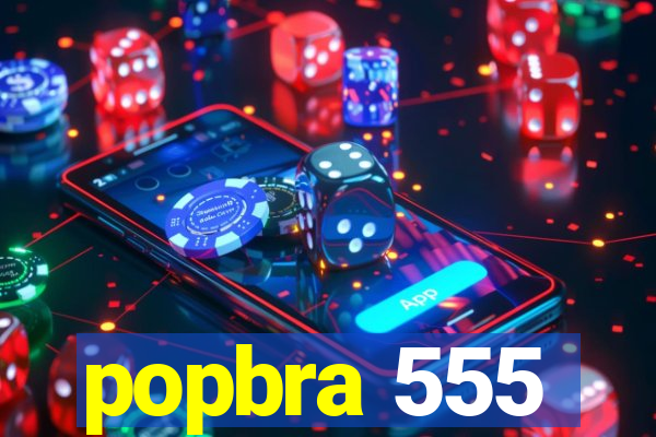 popbra 555