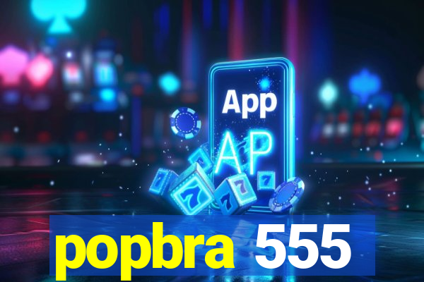 popbra 555