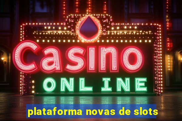 plataforma novas de slots