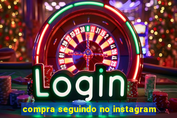 compra seguindo no instagram