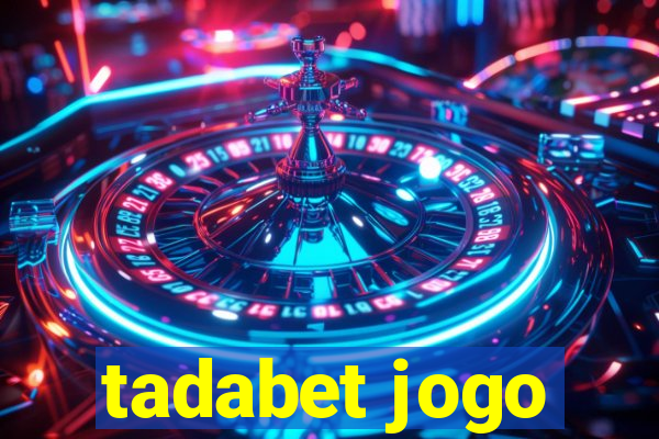 tadabet jogo