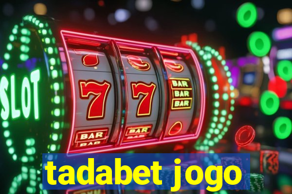 tadabet jogo