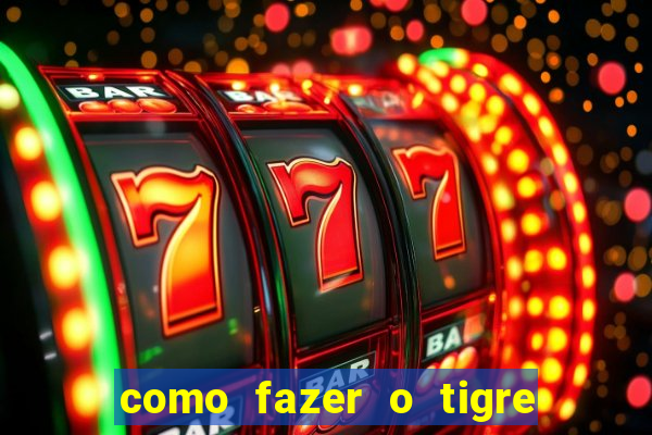 como fazer o tigre soltar a carta no fortune tiger