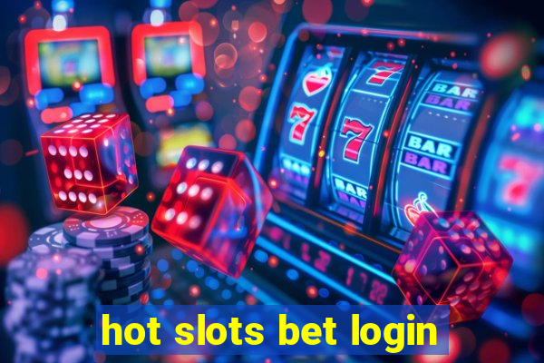 hot slots bet login