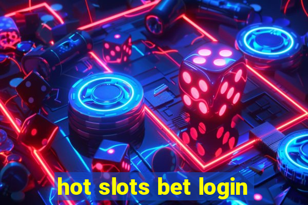 hot slots bet login