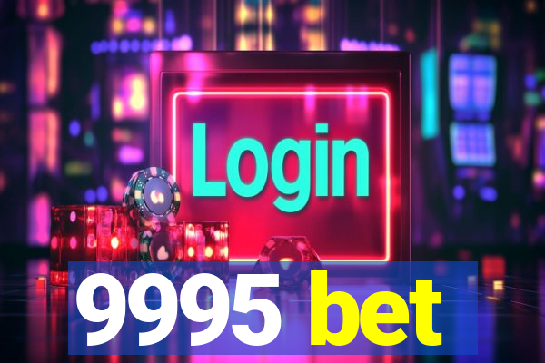 9995 bet