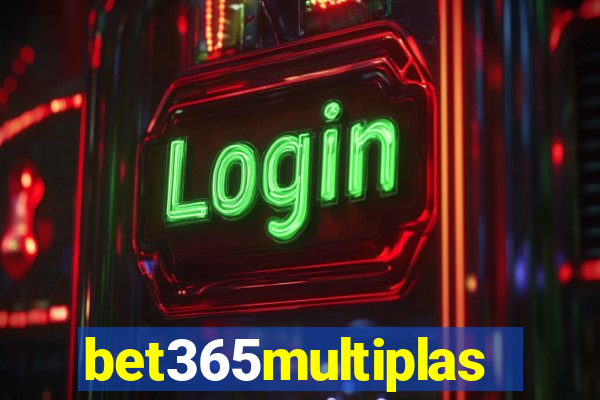 bet365multiplas