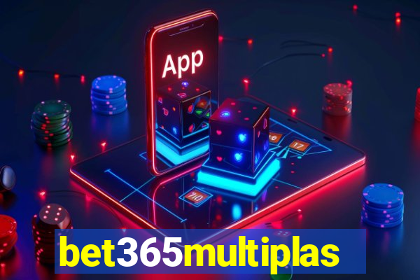 bet365multiplas