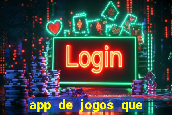 app de jogos que dao dinheiro de verdade