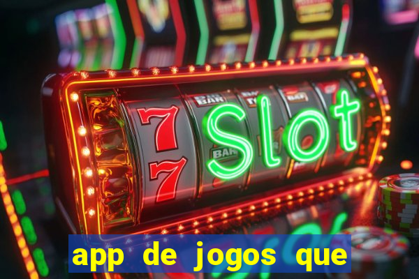 app de jogos que dao dinheiro de verdade