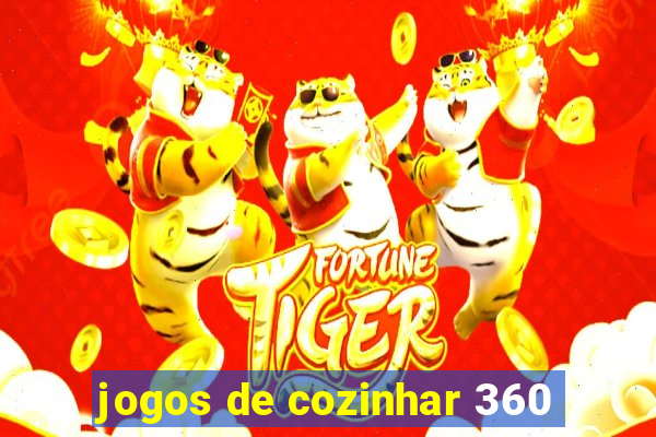 jogos de cozinhar 360