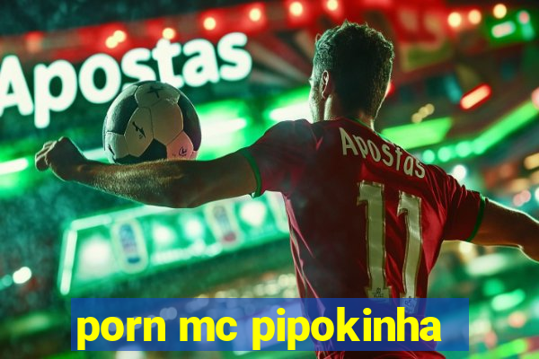 porn mc pipokinha