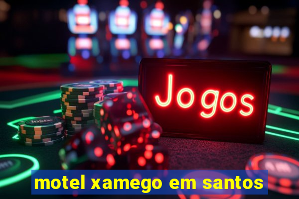 motel xamego em santos