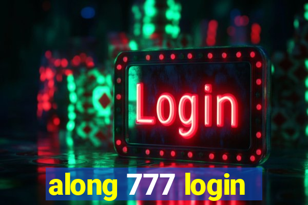 along 777 login