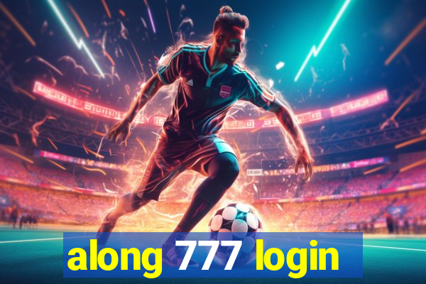 along 777 login