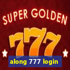 along 777 login