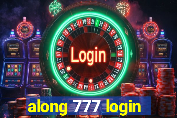 along 777 login