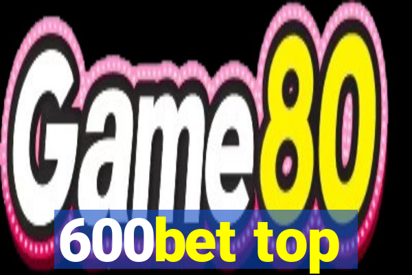 600bet top