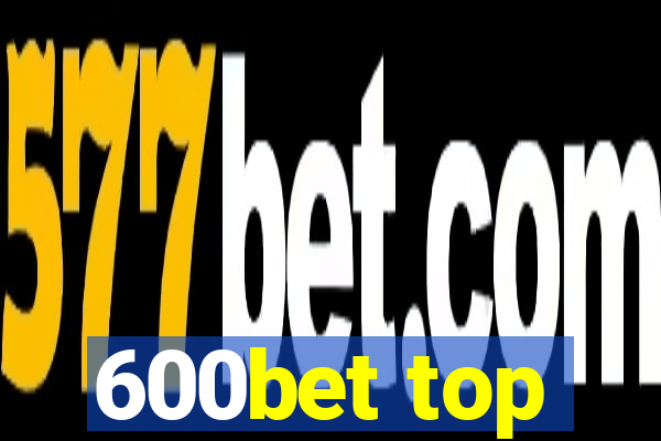 600bet top