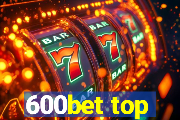 600bet top