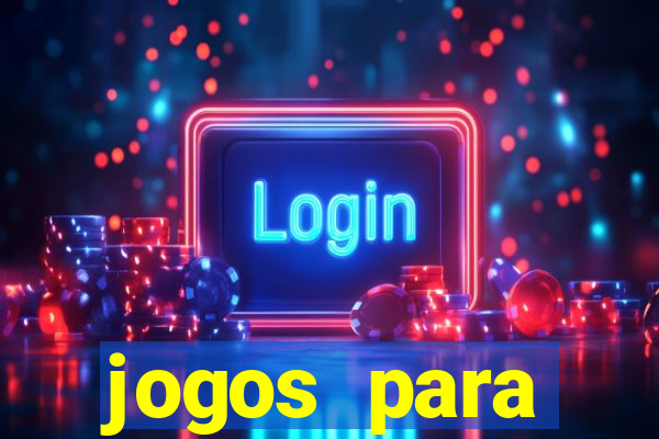 jogos para trabalhar regras e limites