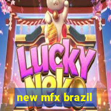 new mfx brazil