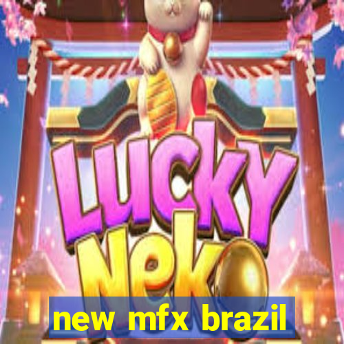 new mfx brazil