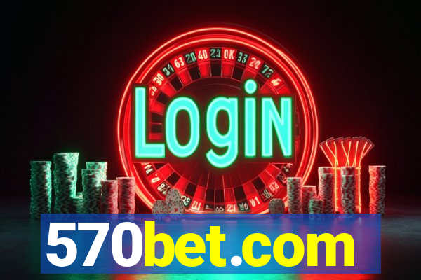 570bet.com