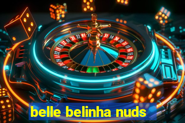 belle belinha nuds