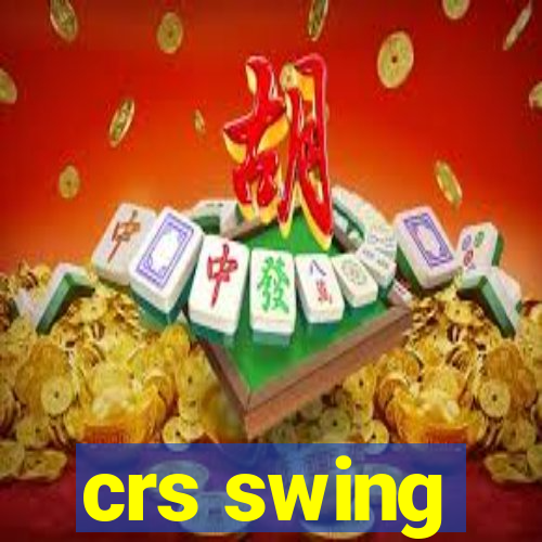 crs swing