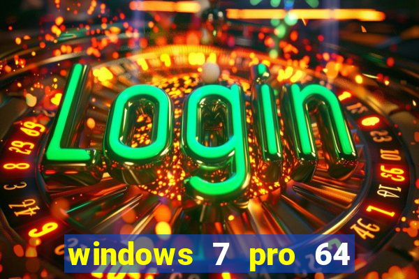 windows 7 pro 64 bits iso download