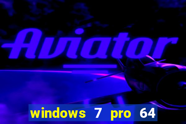 windows 7 pro 64 bits iso download