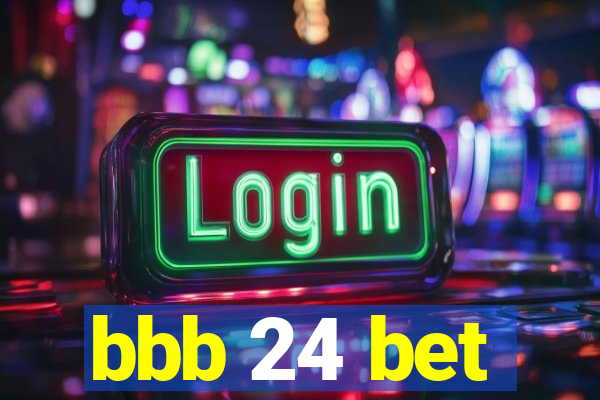 bbb 24 bet