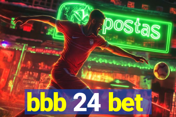 bbb 24 bet