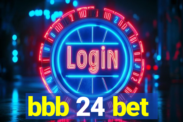 bbb 24 bet