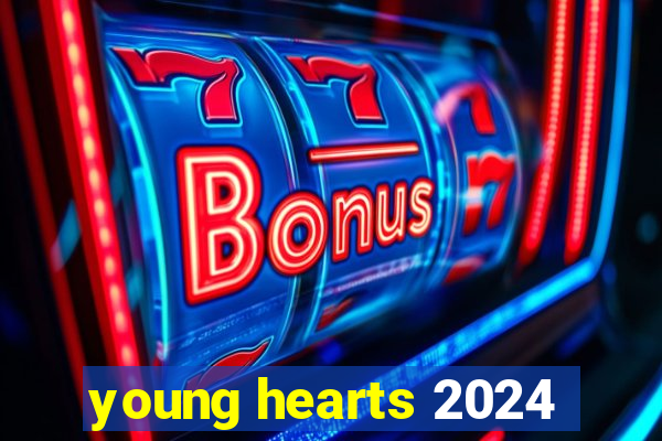 young hearts 2024