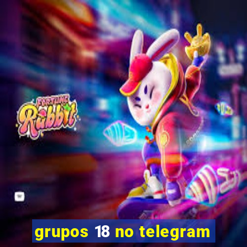 grupos 18 no telegram