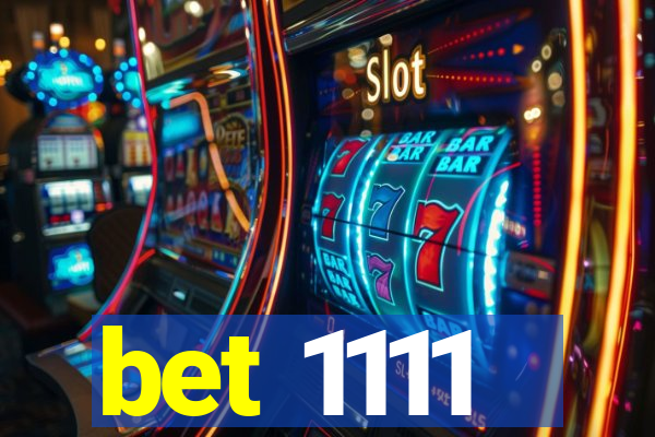 bet 1111