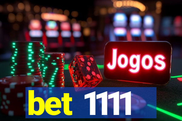 bet 1111