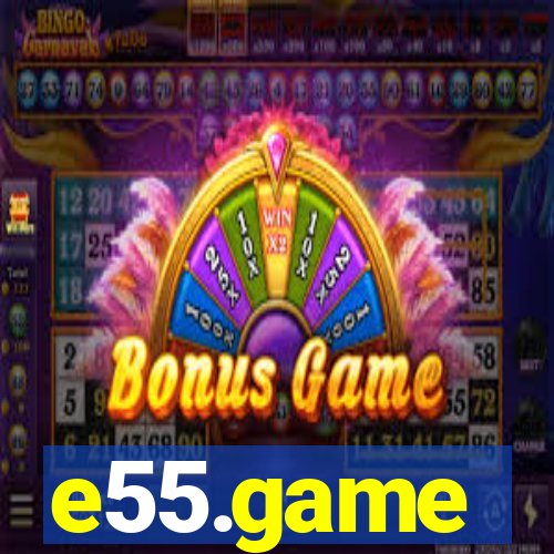 e55.game