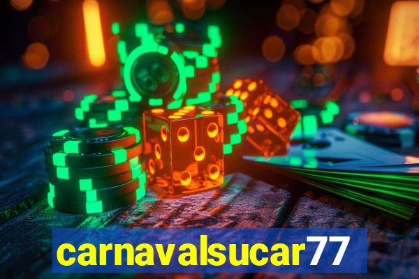 carnavalsucar777