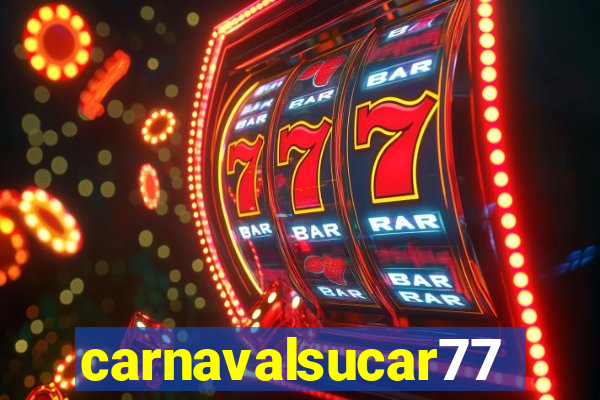 carnavalsucar777